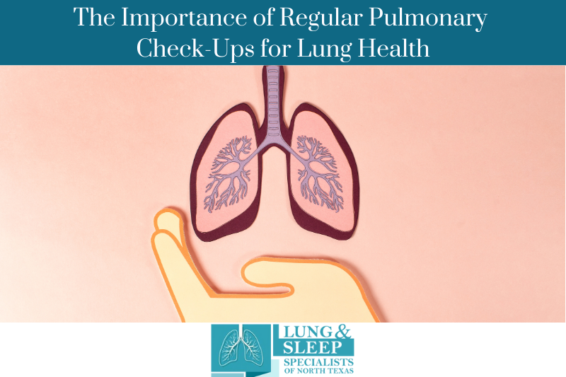 The Importance of Regular Pulmonary Check-Ups for Lung Health