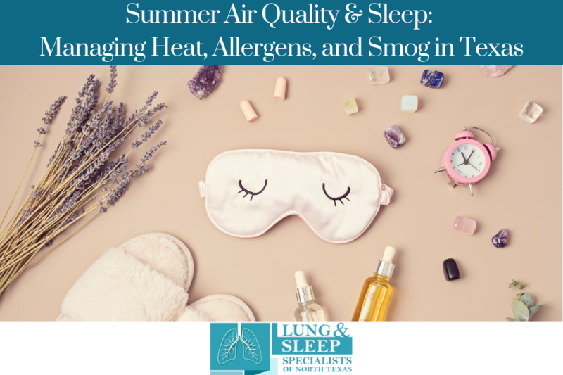 Summer Air Quality & Sleep Managing Heat, Allergens, and Smog in Texas