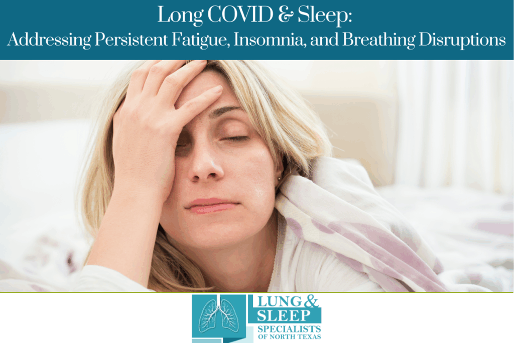 Long COVID & Sleep Addressing Persistent Fatigue, Insomnia, and Breathing Disruptions