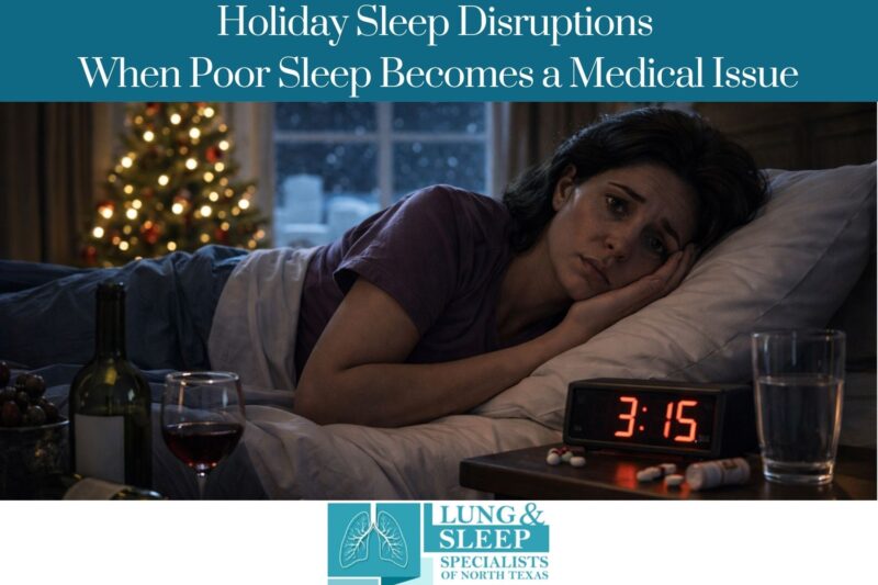 Holiday Sleep Disruptions — When Poor Sleep Becomes a Medical Issue