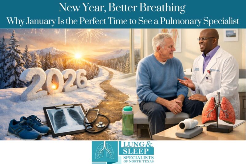 New Year, Better Breathing — Why January Is the Perfect Time to See a Pulmonary Specialist
