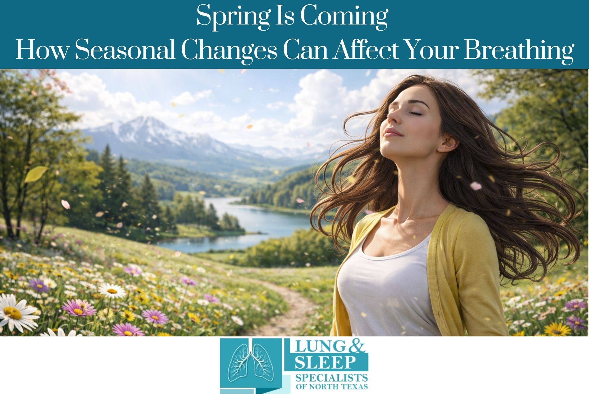 Spring Is Coming — How Seasonal Changes Can Affect Your Breathing
