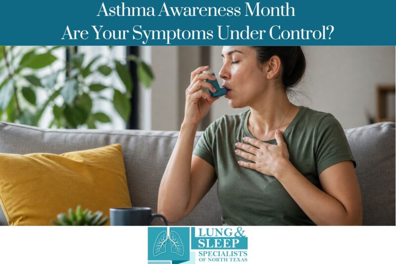 Asthma Awareness Month — Are Your Symptoms Under Control