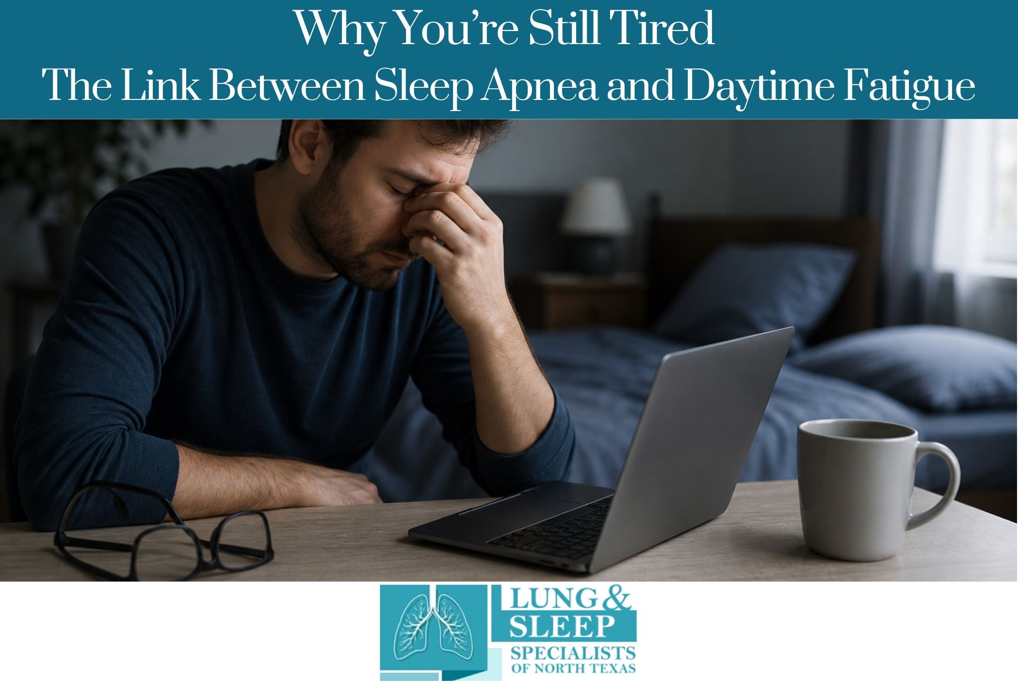 Why You’re Still Tired — The Link Between Sleep Apnea and Daytime Fatigue